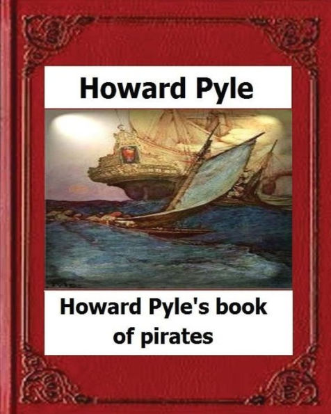 Howard Pyle's Book Of Pirates(1921) By Howard Pyle