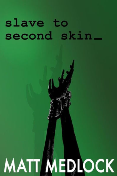 Slave To Second Skin