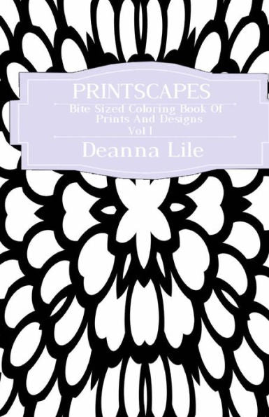 Printscapes: Bite Sized Coloring Book Of Prints & Designs Vol 1 (Printscapes Bite Sized Coloring Books)