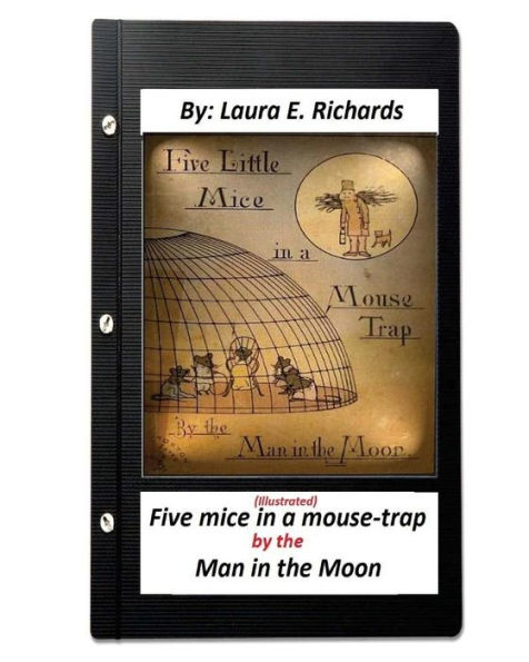 Five Mice In A Mouse-Trap : By The Man In The Moon: (Illustrated) (Children's )