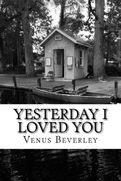 Yesterday I Loved You: Poetry