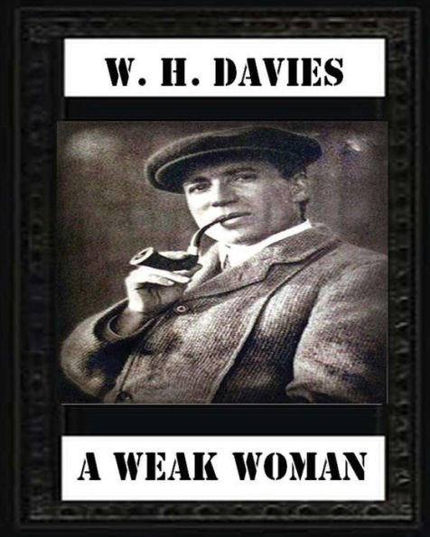 A Weak Woman (1911), By W. H. Davies (Novel)