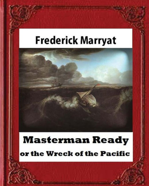 Masterman Ready, Or The Wreck Of The Pacific (1841), By Captain Frederick Marrya