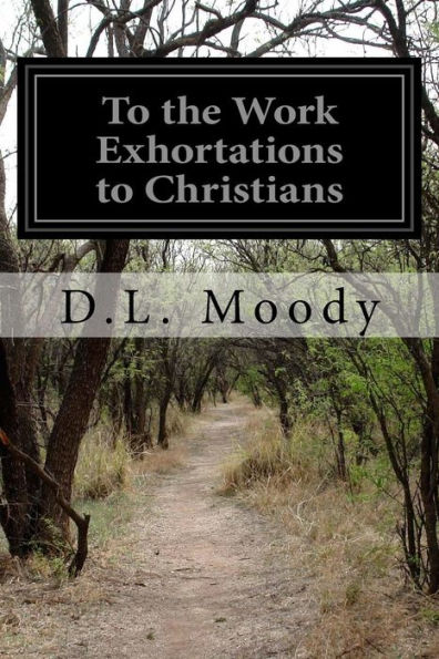 To The Work Exhortations To Christians