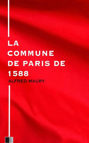 La Commune De Paris De 1588 (French Edition)