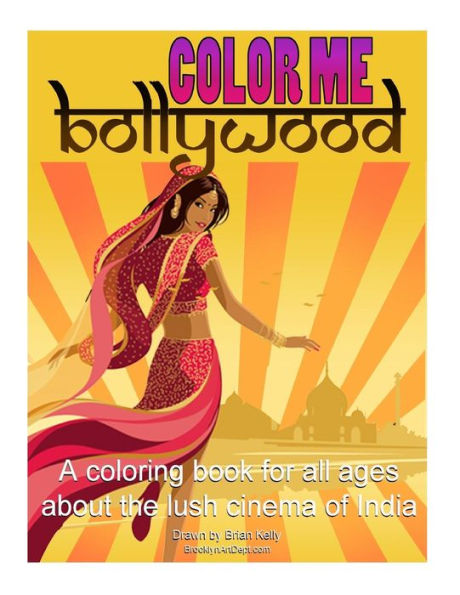 Color Me Bollywood: Coloring Book For All Ages About The Lush Cinema Of India