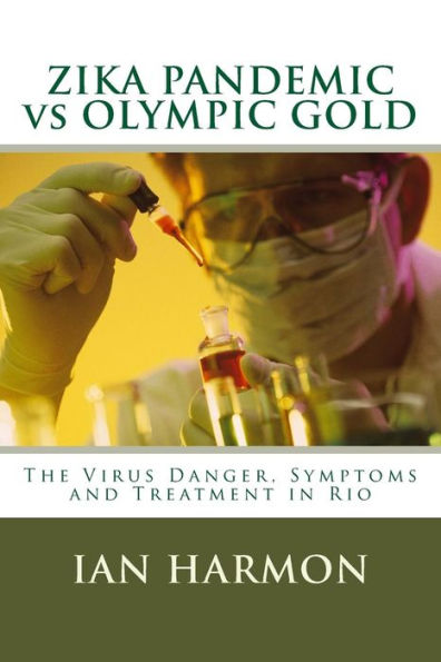 Zika Pandemic Vs Olympic Gold: The Virus Danger, Symptoms And Treatment In Rio