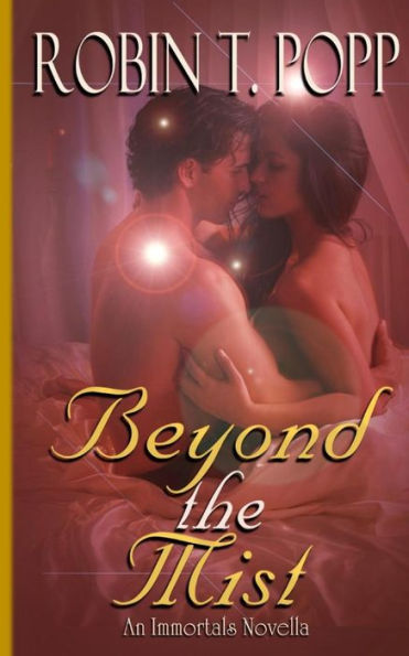 Beyond The Mist: An Immortals Novella