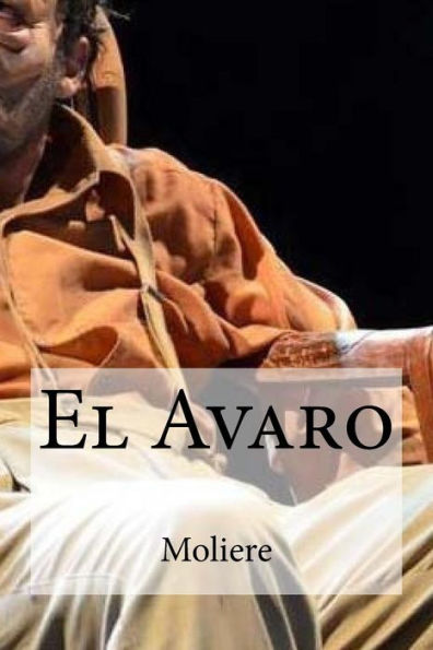 El Avaro (Spanish Edition) - 9781530740017