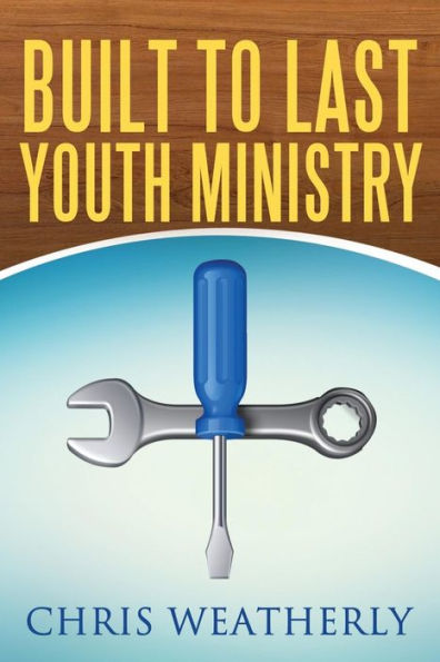 Built To Last Youth Ministry