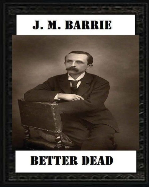 Better Dead (1887) By J. M. Barrie