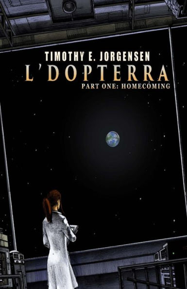 L`Dopterra: Part One: Homecoming (Adopted Earth) (Volume 1)