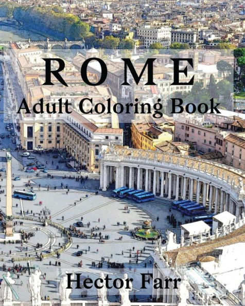 Rome : Adult Coloring Book: Italy Sketches Coloring Book (Wonderful Italy Series)