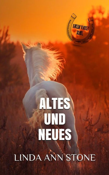 Neues Und Altes (Green Valley Serie, Band 8) (German Edition)
