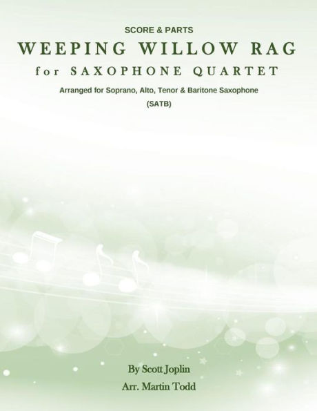 Weeping Willow Rag For Saxophone Quartet (Satb): Score & Parts (14 Original Saxophone Quartets (Advanced Intermediate))