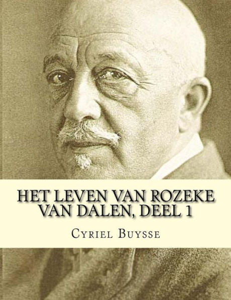 Het Leven Van Rozeke Van Dalen, Deel 1 (Dutch Edition)