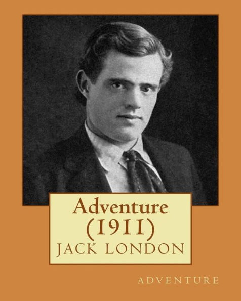 Adventure (1911) By Jack London
