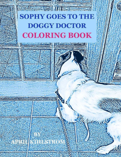 Sophy Goes To The Doggy Doctor Coloring Book (Sophy Coloring Books)