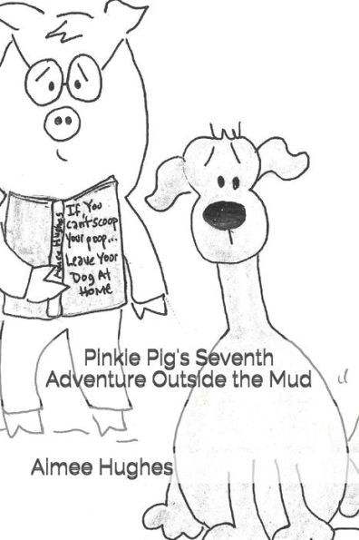Pinkie Pig's Seventh Adventure Outside The Mud (Pinkie Pig's Adventure Outside The Mud)