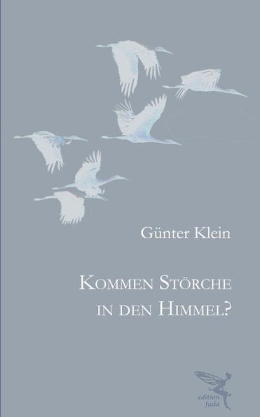 Kommen Stoerche In Den Himmel (German Edition)
