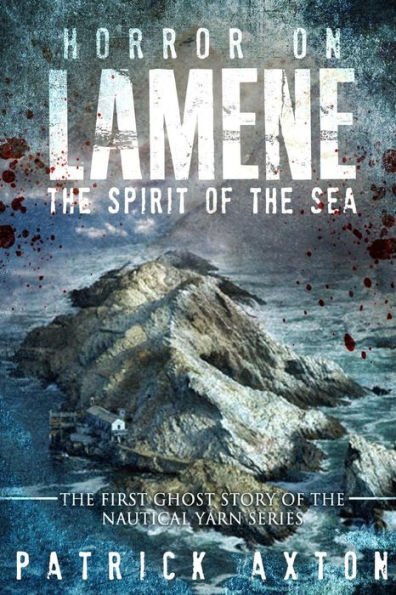 Horror On Lamene: The Spirit Of The Sea (The Nautical Yarn Series)