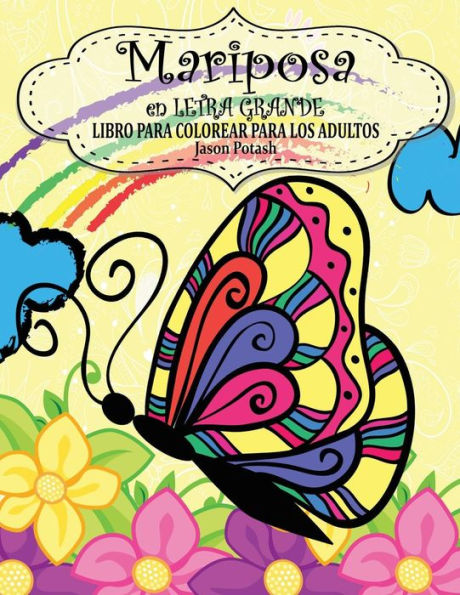 Mariposa En Letra Grande Libro Para Colorear Para Los Adultos (El Alivio De Tensión Para Adultos Para Colorear) (Spanish Edition)