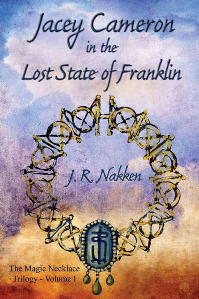 Jacey Cameron In The Lost State Of Franklin (The Magic Necklace Trilogy)