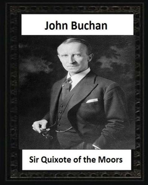 Sir Quixote Of The Moors(1895), By John Buchan