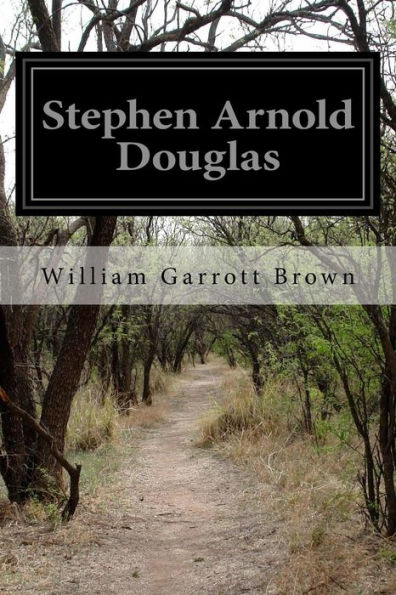Stephen Arnold Douglas - 9781530836079