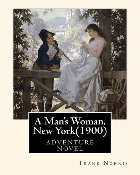 A Man's Woman. New York(1900), By Frank Norris
