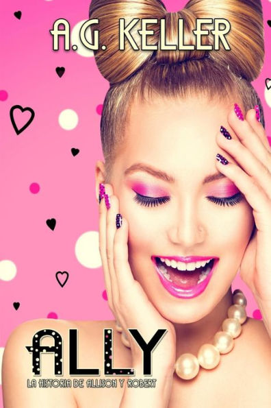 Ally: La Historia De Allison Y Robert (Serie Mia) (Spanish Edition)
