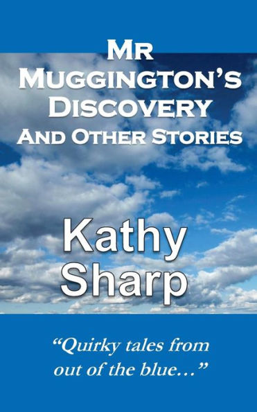 Mr Muggington's Discovery And Other Stories