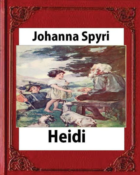 Heidi, By Johanna Spyri (Author),Translated By Helen B. Dole