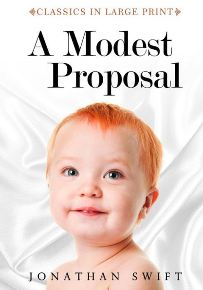 A Modest Proposal - Classics In Large Print