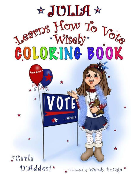 Julia Learns How To Vote Wisely: Coloring Book