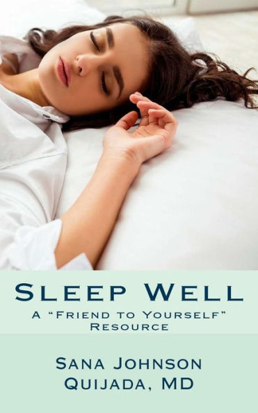Sleep Well: A "Friend To Yourself" Resource