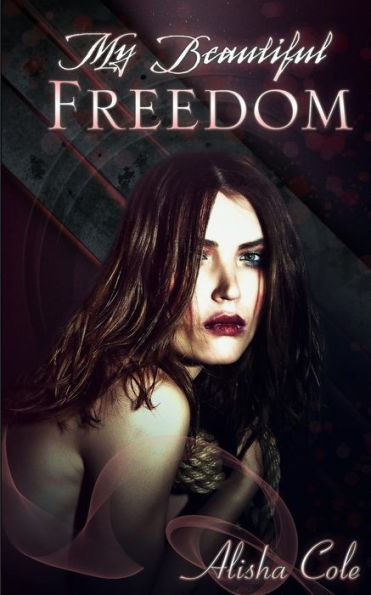 My Beautiful Freedom (Beautiful Nothing Novella Series)