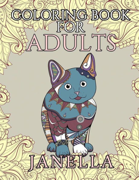 Coloring Book For Adults: Loving Nature (Animal Designs And Stress Relieving Patterns)