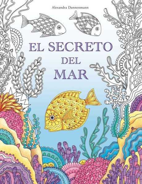 El Secreto Del Mar: Busca Los Tesoros Del Barco Hundido. Un Libro Para Colorear Para Ni?os Y Adultos. (Spanish Edition)