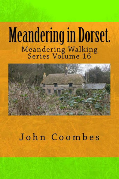 Meandering In Dorset. (Meandering Walking Series)
