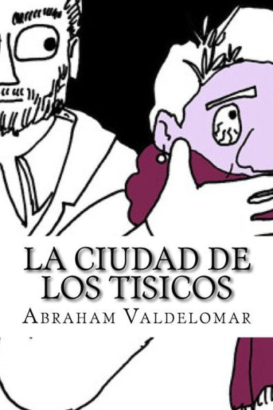 La Ciudad De Los Tisicos (Spanish Edition)