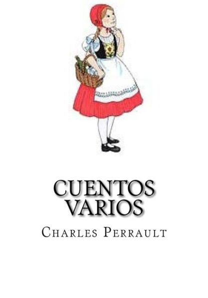 Cuentos Varios: Caperucita Roja, El Gato Con Bota (Spanish Edition)