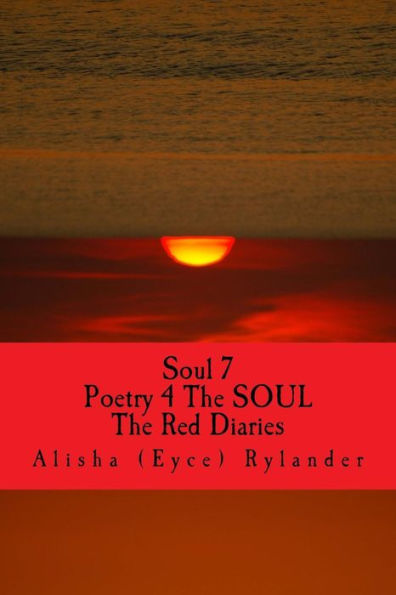 Soul 7: Poetry 4 The Soul (The Red Diaries)