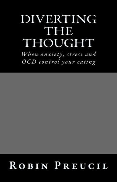Diverting The Thought: When Anxiety, Stress And Ocd Control Your Eating