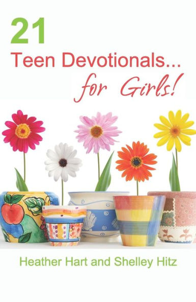 21 Teen Devotionals... For Girls! (True Beauty Books)