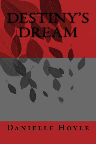 Destiny's Dream - 9781530951277