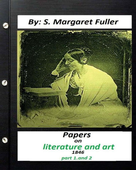 Papers On Literature And Art (1846) By S. Margaret Fuller (Part 1, And 2)