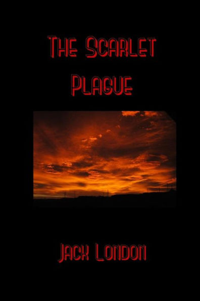 The Scarlet Plague - 9781530962662