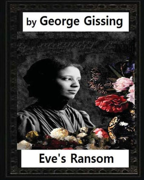 Eve's Ransom (1895), By George Gissing (Novel)