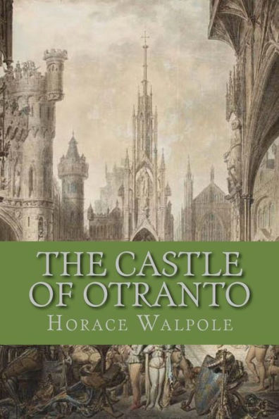 The Castle Of Otranto - 9781530976287